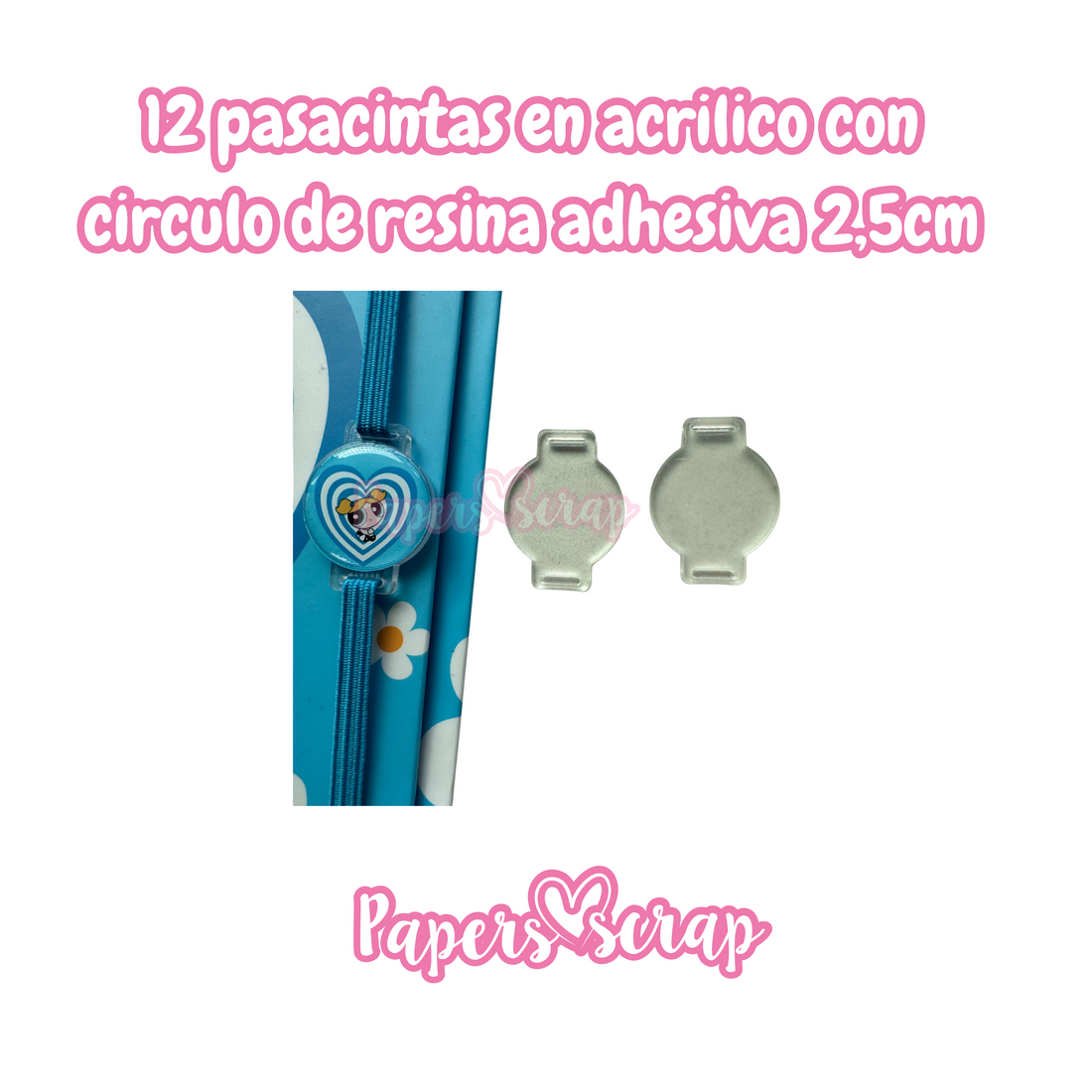12 pasacintas acrilico transparente mas 12 circulos resina 2,5cm